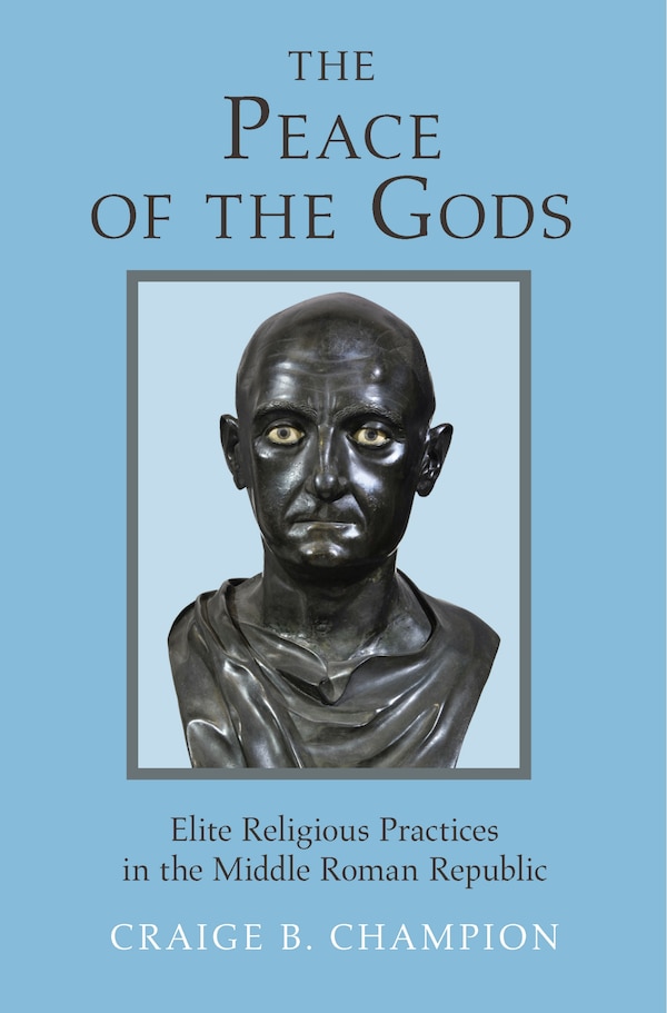 The Peace of the Gods by Craige B. Champion, Hardcover | Indigo Chapters