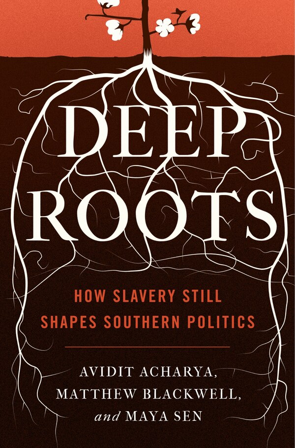 Deep Roots by Avidit Acharya, Hardcover | Indigo Chapters