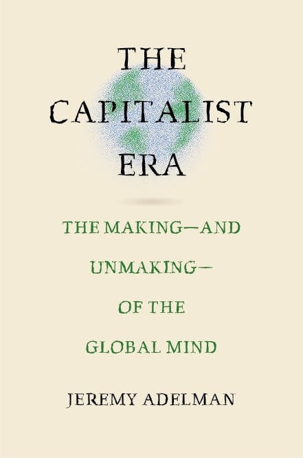 The Capitalist Era by Jeremy Adelman, Hardcover | Indigo Chapters
