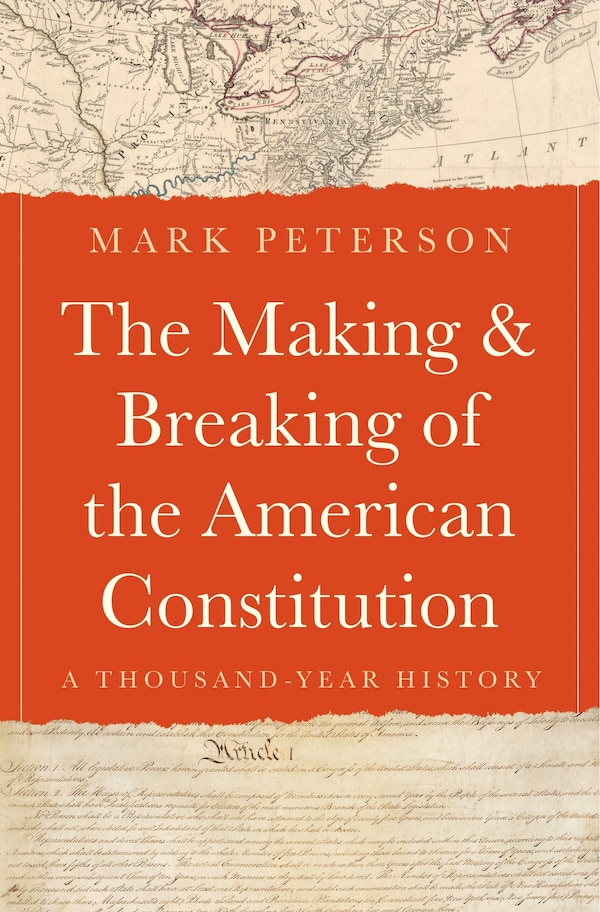 The Making and Breaking of the American Constitution by Mark Peterson, Hardcover | Indigo Chapters