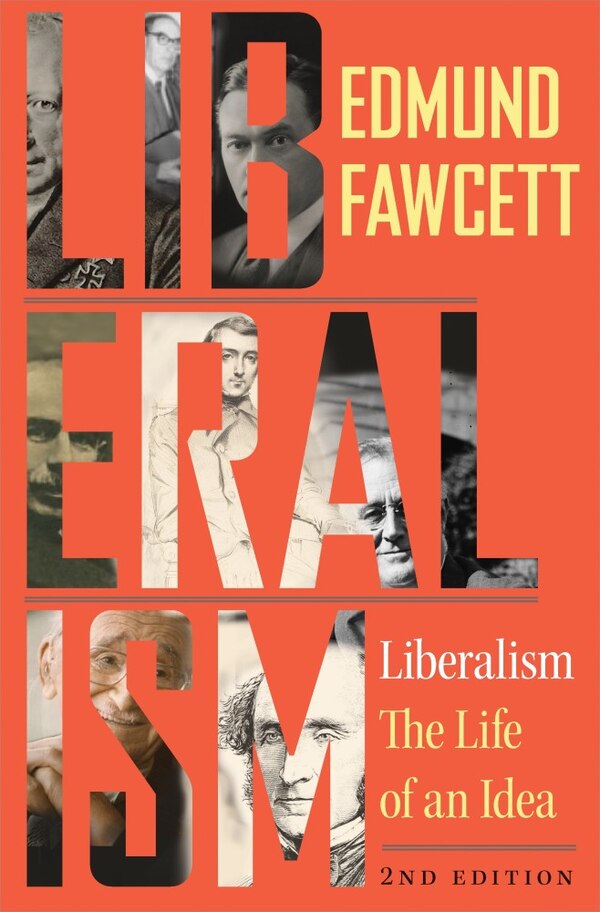 Liberalism by Edmund Fawcett, Paperback | Indigo Chapters