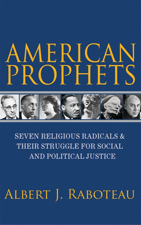 American Prophets by Albert J. Raboteau, Paperback | Indigo Chapters