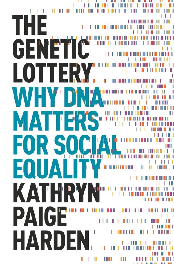 The Genetic Lottery by Kathryn Paige Harden, Hardcover | Indigo Chapters