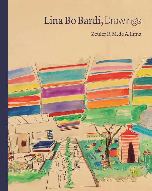 Lina Bo Bardi Drawings by Zeuler Lima, Hardcover | Indigo Chapters
