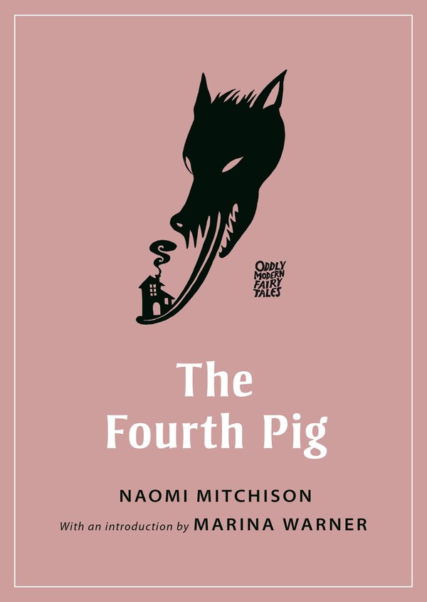 The Fourth Pig by Naomi Mitchison, Paperback | Indigo Chapters