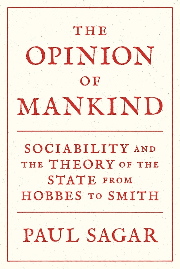 The Opinion Of Mankind by Paul Sagar, Paperback | Indigo Chapters