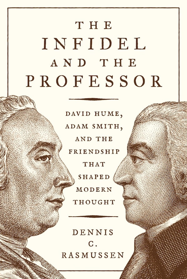 The Infidel And The Professor by Dennis C. Rasmussen, Paperback | Indigo Chapters