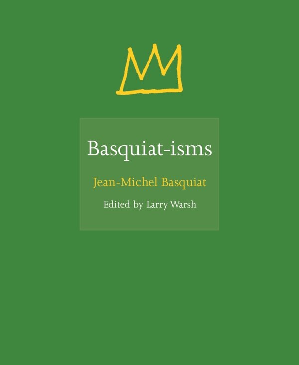 Basquiat-isms by Jean-Michel Basquiat, Hardcover | Indigo Chapters