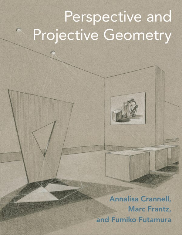 Perspective And Projective Geometry by Annalisa Crannell, Paperback | Indigo Chapters