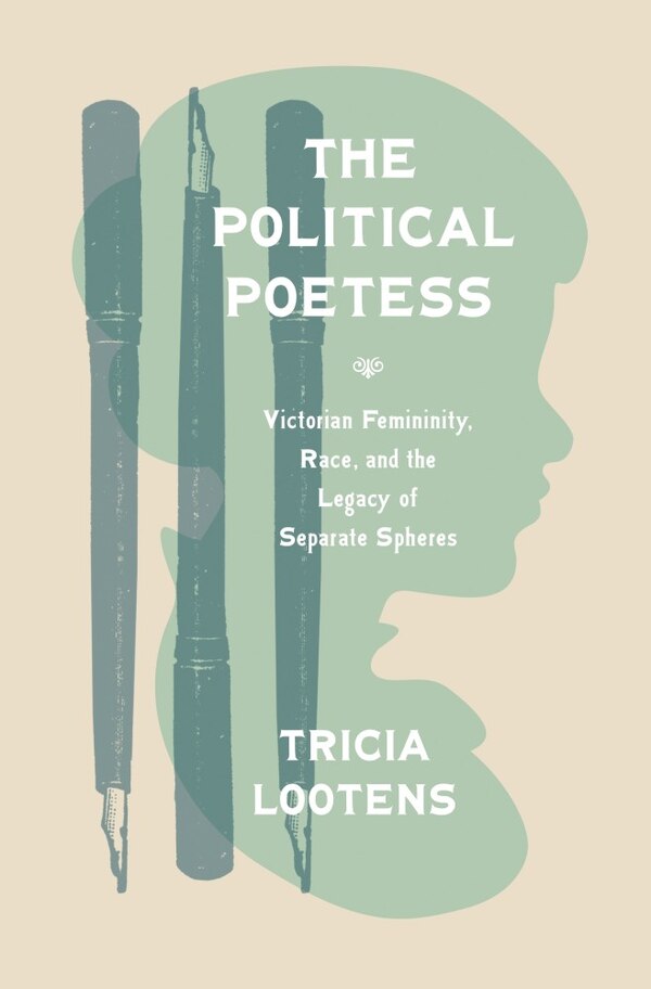 The Political Poetess by Tricia Lootens, Paperback | Indigo Chapters
