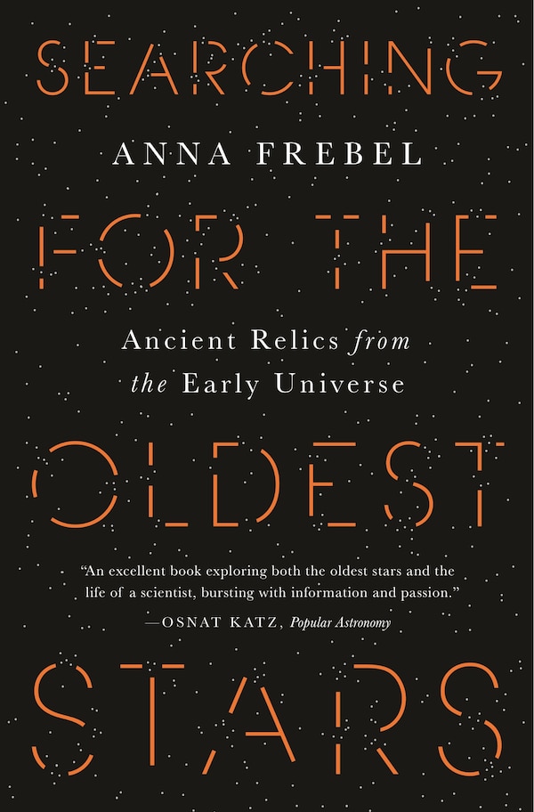 Searching For The Oldest Stars by Anna Frebel, Paperback | Indigo Chapters