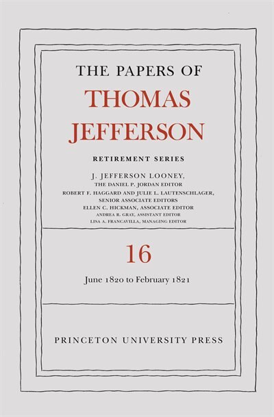 The Papers Of Thomas Jefferson: Retirement Series Volume 16, Hardcover | Indigo Chapters