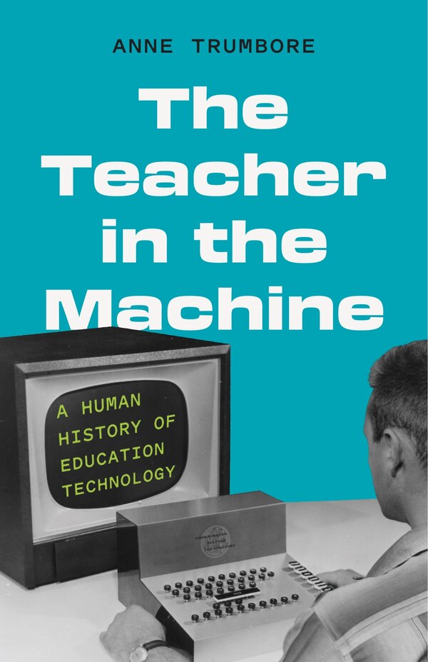 The Teacher in the Machine by Anne Trumbore, Hardcover | Indigo Chapters