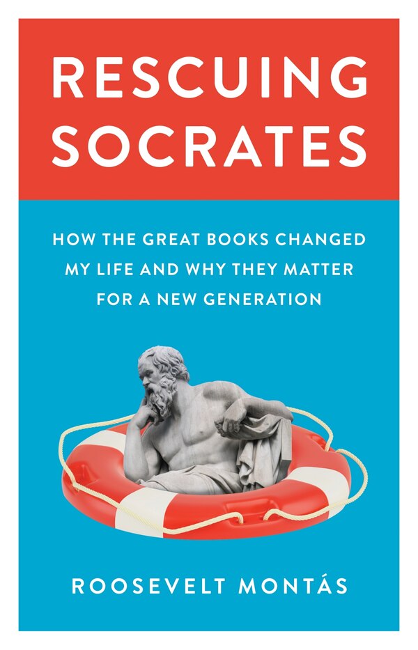 Rescuing Socrates by Roosevelt Montás, Hardcover | Indigo Chapters