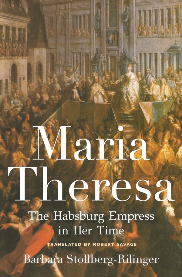 Maria Theresa by Barbara Stollberg-rilinger, Paperback | Indigo Chapters