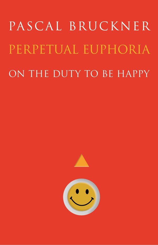 Perpetual Euphoria by PASCAL BRUCKNER, Paperback | Indigo Chapters