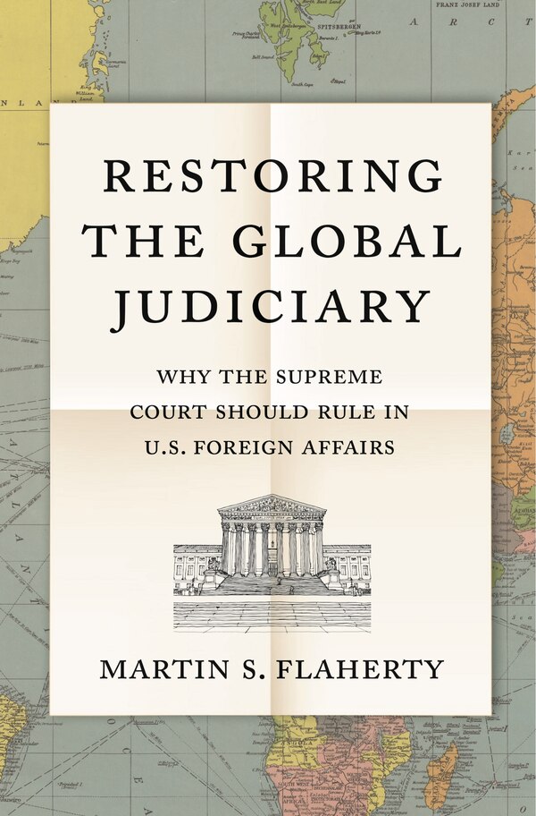 Restoring The Global Judiciary by Martin S. Flaherty, Paperback | Indigo Chapters