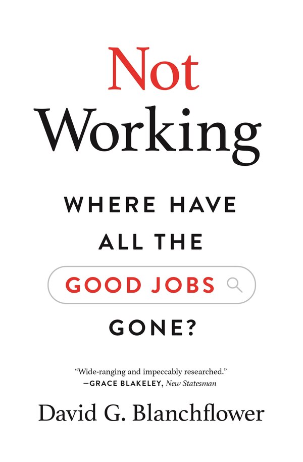 Not Working by David G. Blanchflower, Paperback | Indigo Chapters