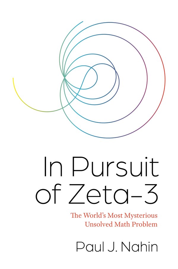 In Pursuit Of Zeta-3 by Paul J. Nahin, Hardcover | Indigo Chapters