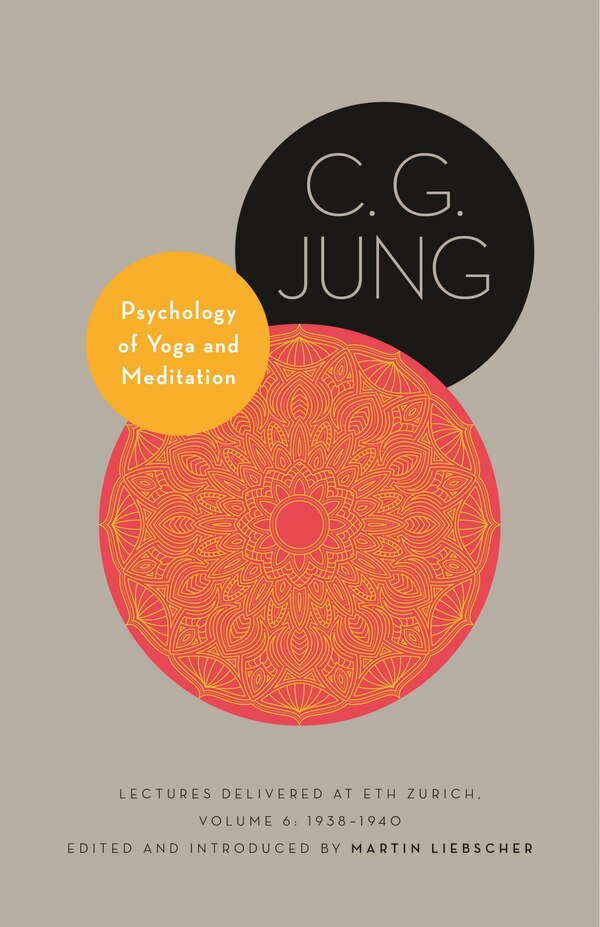 Psychology of Yoga and Meditation by C. G. Jung, Hardcover | Indigo Chapters