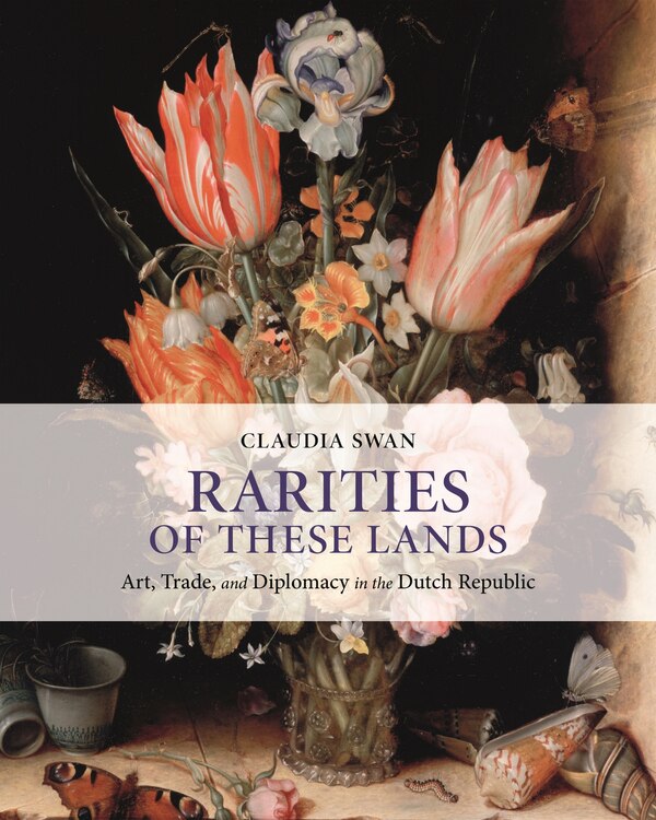 Rarities Of These Lands by Claudia Swan, Hardcover | Indigo Chapters