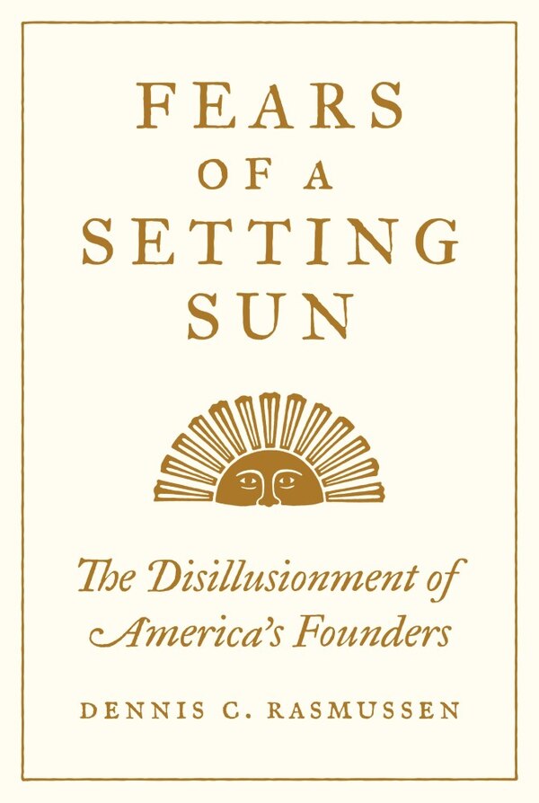 Fears Of A Setting Sun by Dennis C. Rasmussen Hardcover | Indigo Chapters