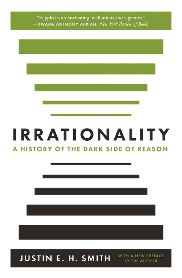 Irrationality by Justin E. H. Smith, Paperback | Indigo Chapters