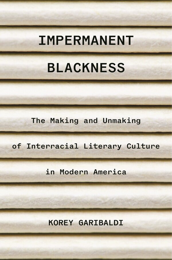 Impermanent Blackness by Korey Garibaldi, Hardcover | Indigo Chapters