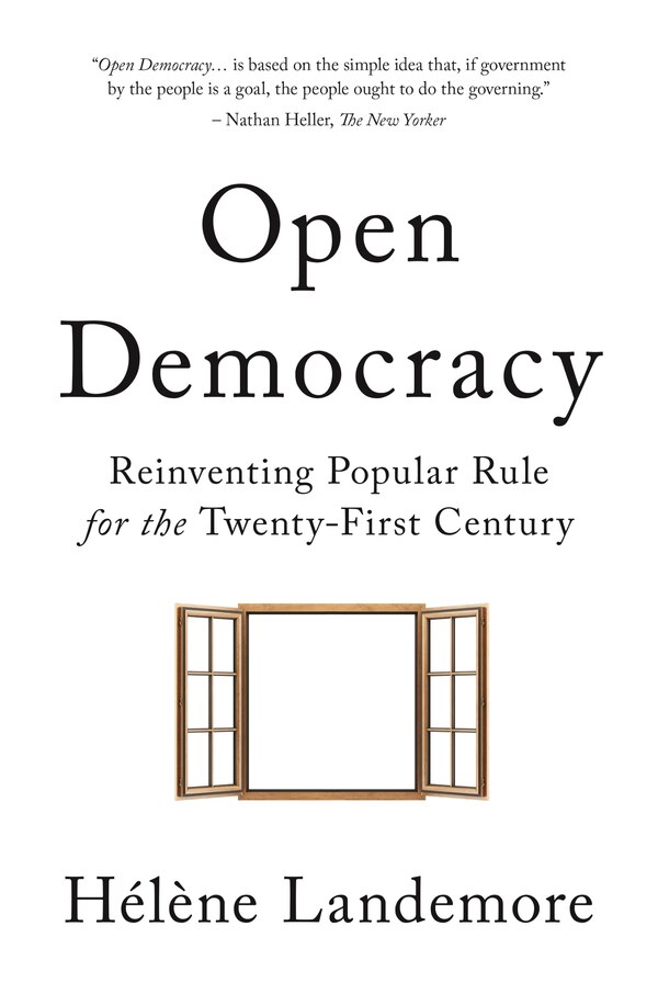 Open Democracy by Hélène Landemore, Paperback | Indigo Chapters