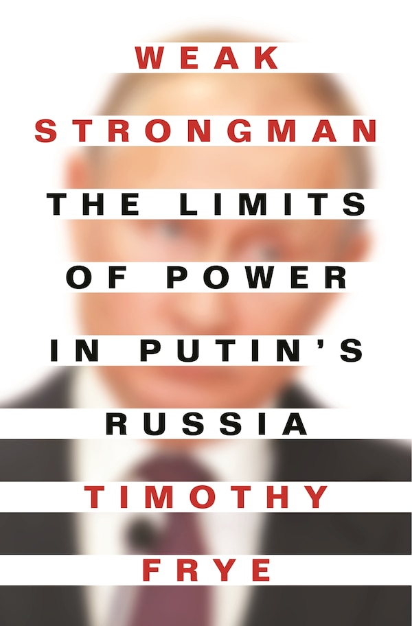 Weak Strongman by Timothy Frye, Hardcover | Indigo Chapters