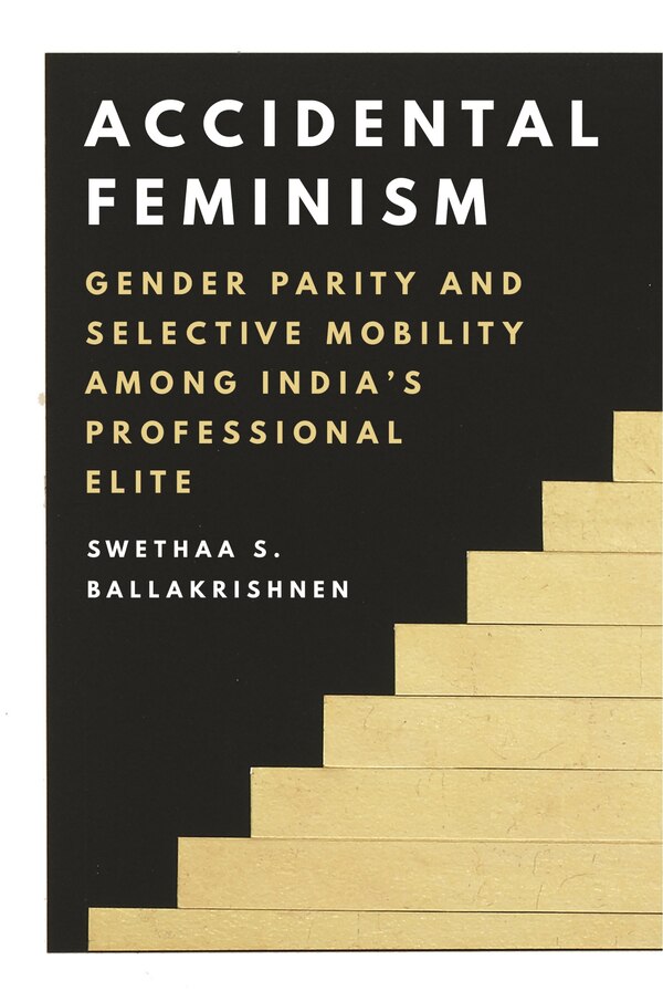 Accidental Feminism by Swethaa S. Ballakrishnen, Hardcover | Indigo Chapters