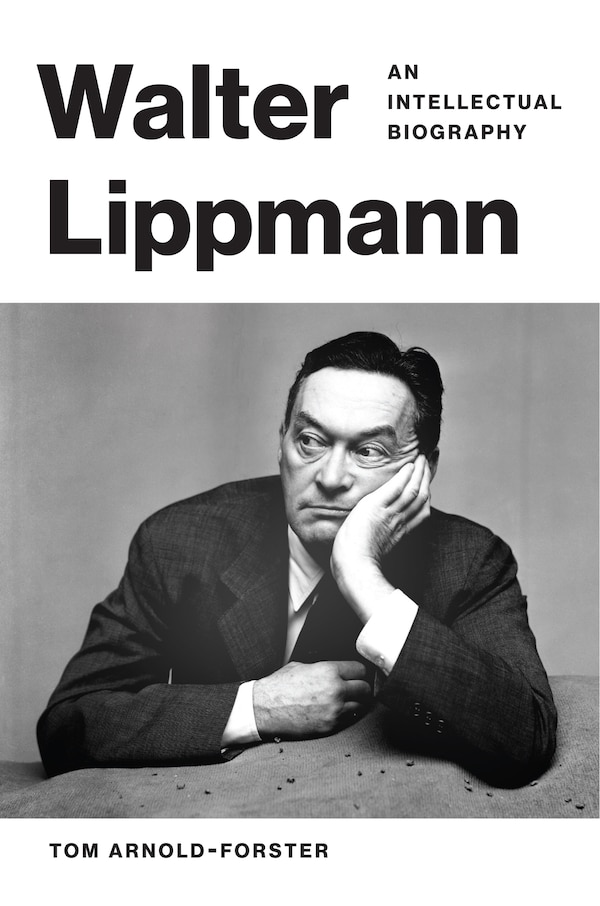 Walter Lippmann by Tom Arnold-Forster, Hardcover | Indigo Chapters