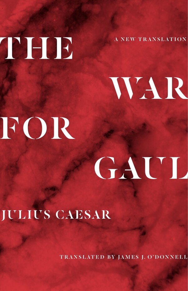 The War For Gaul by Julius Caesar, Paperback | Indigo Chapters