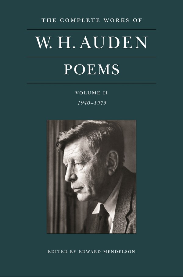 The Complete Works of W. H. Auden: Poems Volume II, Hardcover | Indigo Chapters