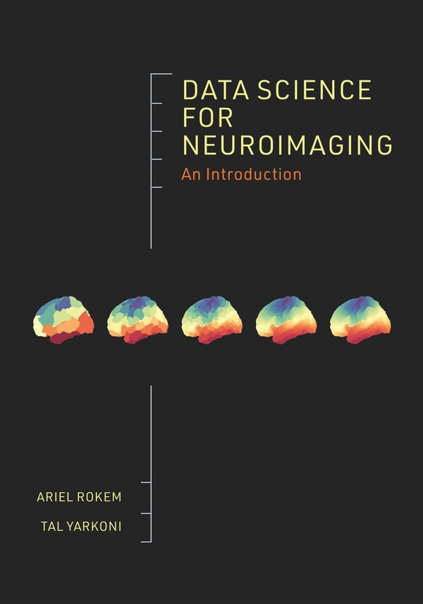 Data Science for Neuroimaging by Ariel Rokem, Hardcover | Indigo Chapters