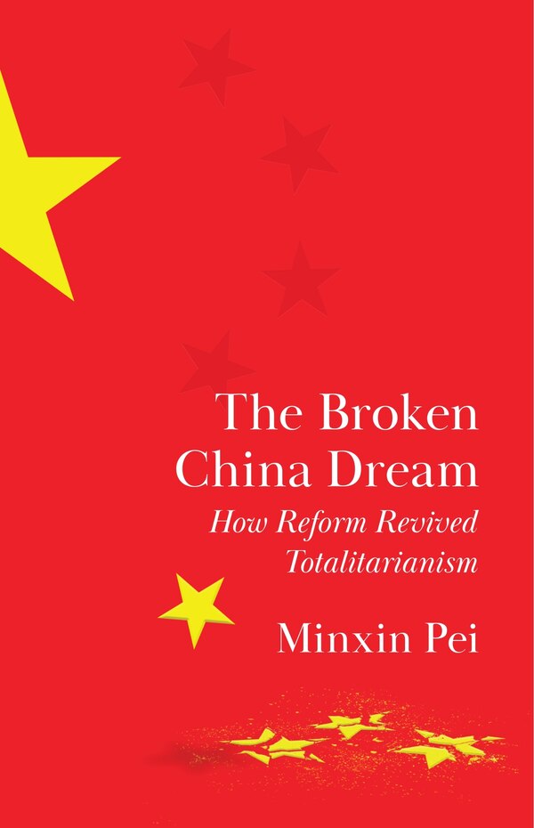 The Broken China Dream by Minxin Pei, Hardcover | Indigo Chapters