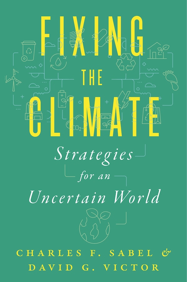 Fixing The Climate by Charles F. Sabel, Hardcover | Indigo Chapters