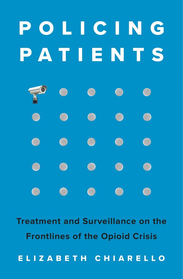 Policing Patients by Elizabeth Chiarello, Paperback | Indigo Chapters