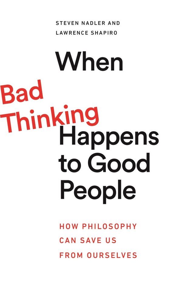 When Bad Thinking Happens to Good People by Steven Nadler, Paperback | Indigo Chapters