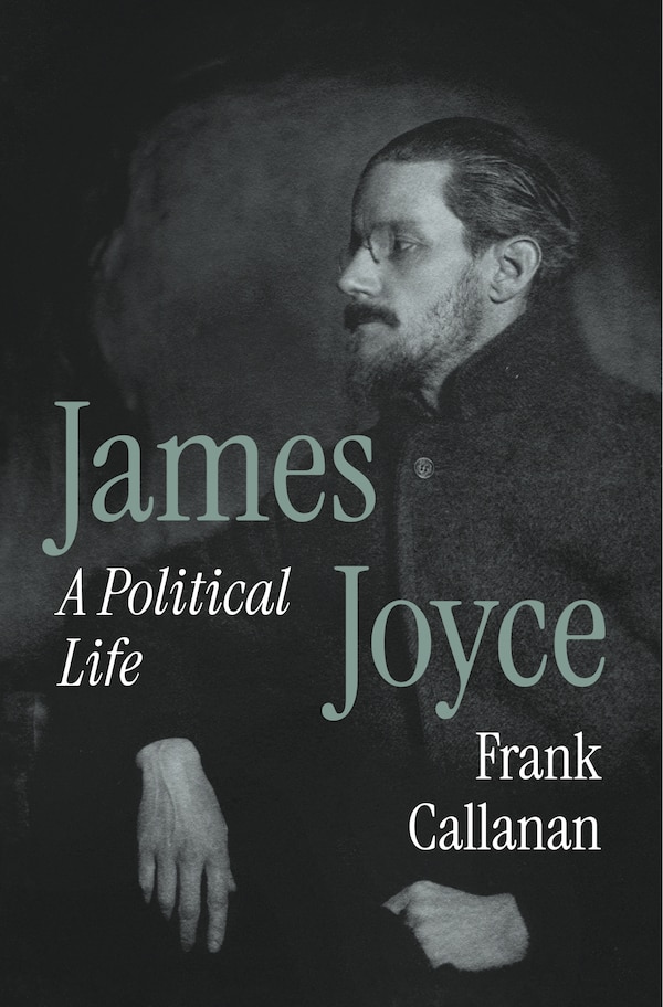 James Joyce by Frank Callanan, Hardcover | Indigo Chapters
