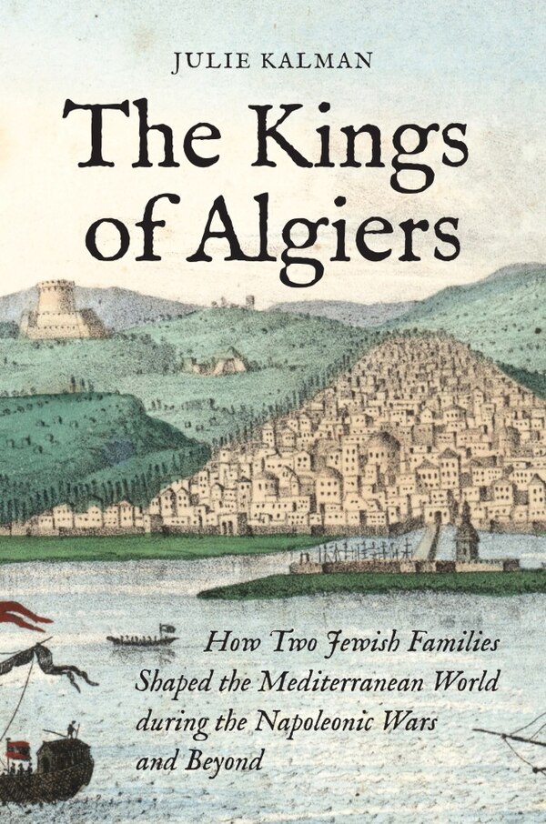 The Kings of Algiers by Julie Kalman, Paperback | Indigo Chapters