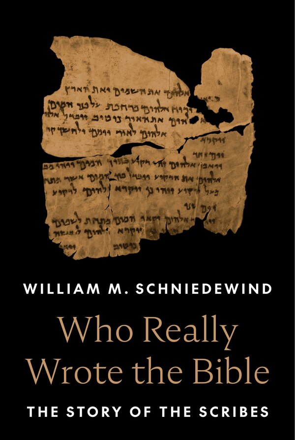 Who Really Wrote the Bible by William M. Schniedewind, Paperback | Indigo Chapters