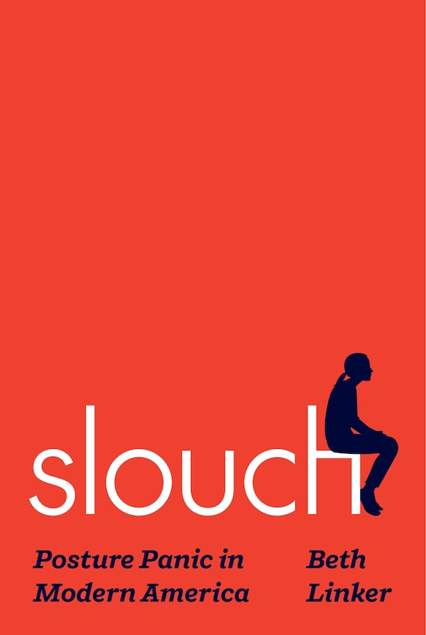 Slouch by Beth Linker, Hardcover | Indigo Chapters