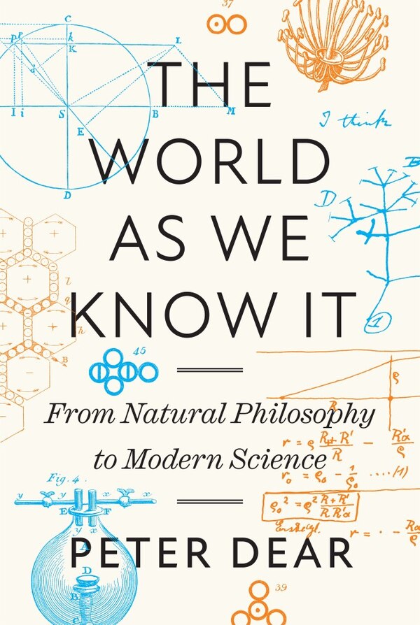 The World as We Know It by Peter Dear, Hardcover | Indigo Chapters