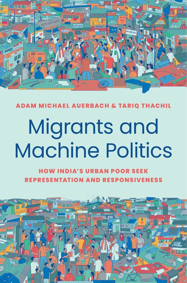 Migrants And Machine Politics by Adam Michael Auerbach, Paperback | Indigo Chapters