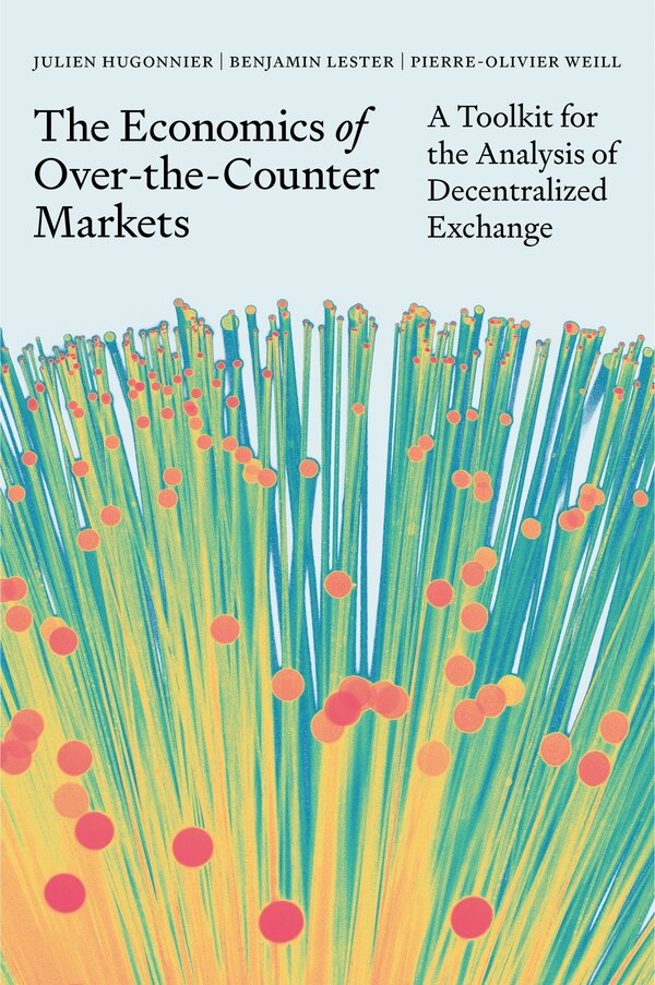 The Economics of Over-the-Counter Markets by Julien Hugonnier, Hardcover | Indigo Chapters