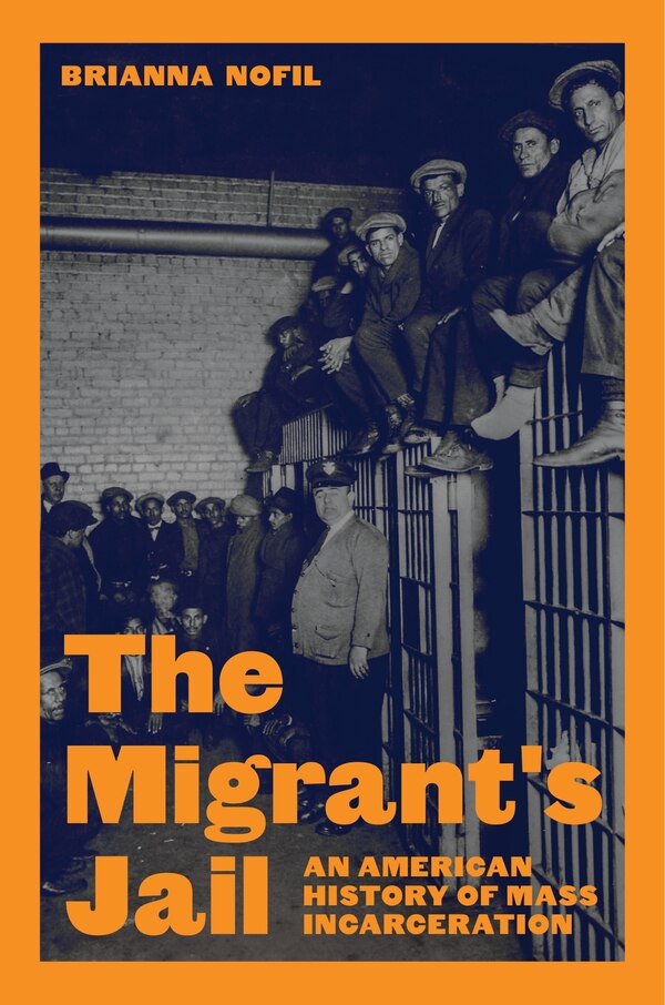 The Migrant's Jail by Brianna Nofil, Hardcover | Indigo Chapters