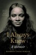 I Always Knew by Barbara Chase-Riboud, Paperback | Indigo Chapters