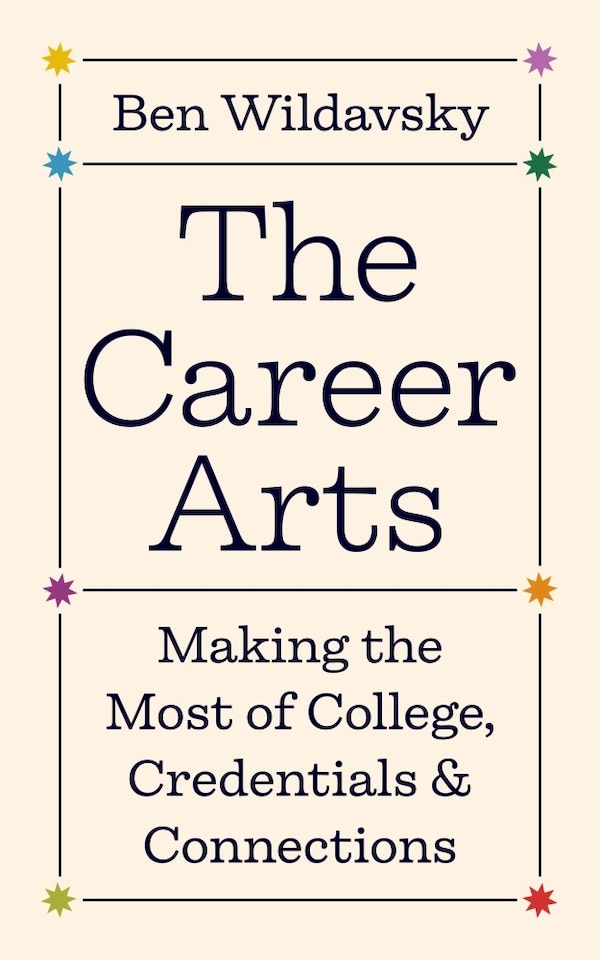 The Career Arts by Ben Wildavsky, Paperback | Indigo Chapters
