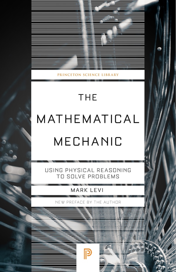 The Mathematical Mechanic by Mark Levi, Paperback | Indigo Chapters